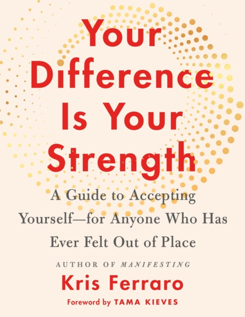 Book cover of: Your Difference Is Your Strength. By: Kris Ferraro