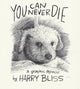 Book cover of: You Can Never Die. By: Harry Bliss