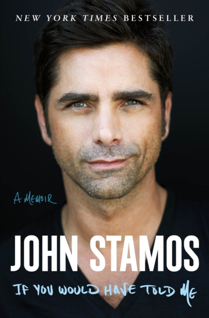Book cover of: If You Would Have Told Me. By: John Stamos