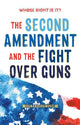 Book cover of: Whose Right Is It? The Second Amendment and the Fight Over Guns. By: Hana Bajramovic