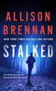 Book cover of: Stalked. By: Allison Brennan