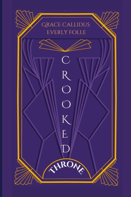 Book cover of: Crooked Throne. By: Everly Folle