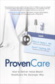 Book cover of: ProvenCare: How to Deliver Value-Based Healthcare the Geisinger Way. By: Glenn D. Steele Jr.