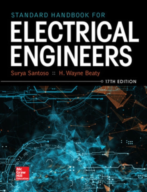 Book cover of: Standard Handbook for Electrical Engineers, Seventeenth Edition. By: Surya Santoso