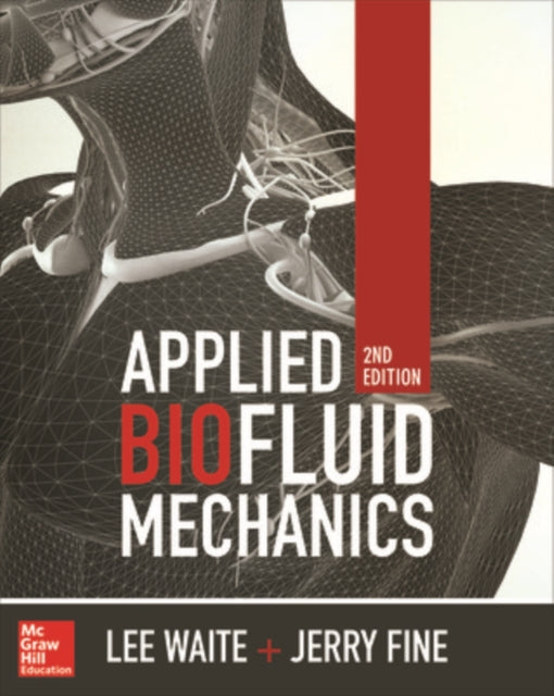 Book cover of: Applied Biofluid Mechanics, Second Edition. By: Lee Waite