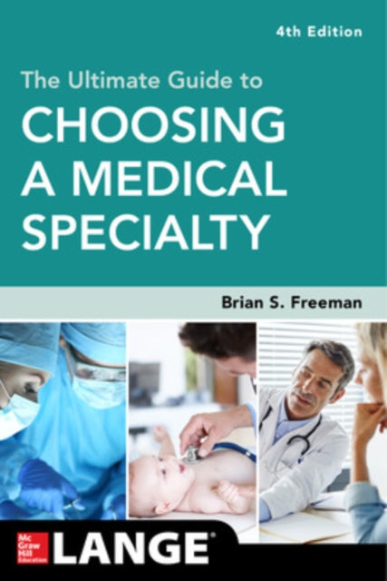 Book cover of: Ultimate Guide to Choosing a Medical Specialty, Fourth Edition. By: Brian Freeman