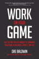 Book cover of: Work On Your Game: Use the Pro Athlete Mindset to Dominate Your Game in Business, Sports, and Life. By: Dre Baldwin