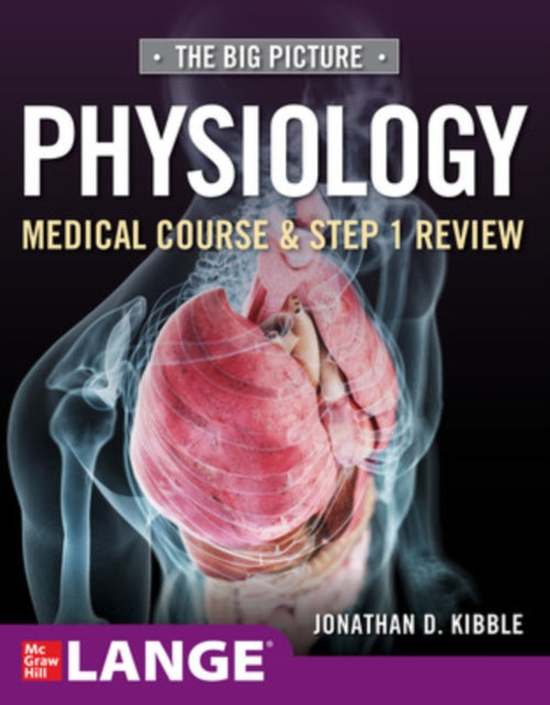Book cover of: Big Picture Physiology-Medical Course and Step 1 Review. By: Jonathan D. Kibble