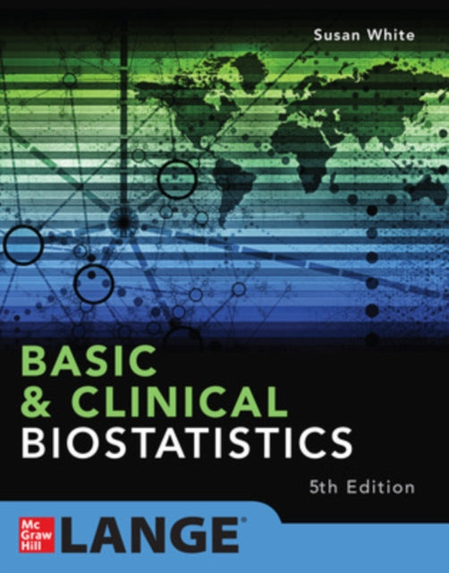 Book cover of: Basic & Clinical Biostatistics: Fifth Edition. By: Susan White
