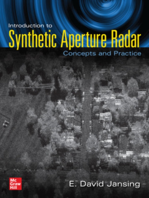 Book cover of: Introduction to Synthetic Aperture Radar: Concepts and Practice. By: E. David Jansing