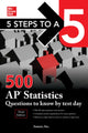 Book cover of: 5 Steps to a 5: 500 AP Statistics Questions to Know by Test Day, Third Edition. By: Anaxos Inc.