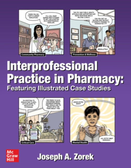Book cover of: Interprofessional Practice in Pharmacy: Featuring Illustrated Case Studies. By: Joseph A. Zorek