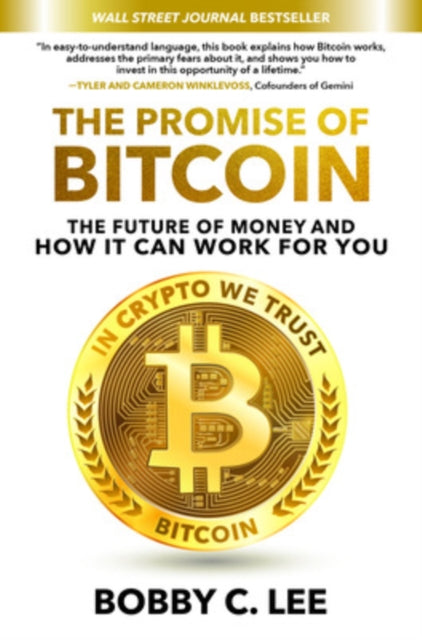 Book cover of: Promise of Bitcoin: The Future of Money and How It Can Work for You. By: Bobby Lee