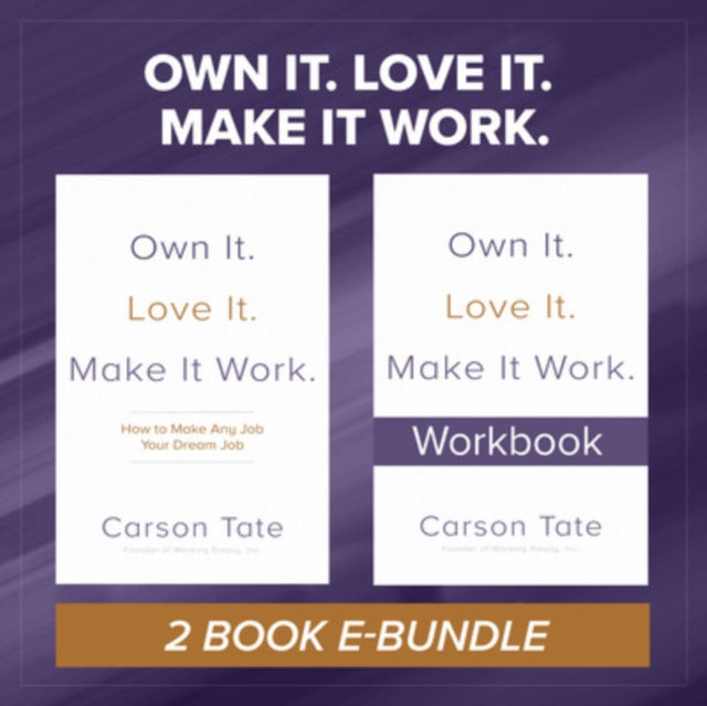 Book cover of: Own It. Love It. Make It Work.: Two-Book Bundle. By: Carson Tate