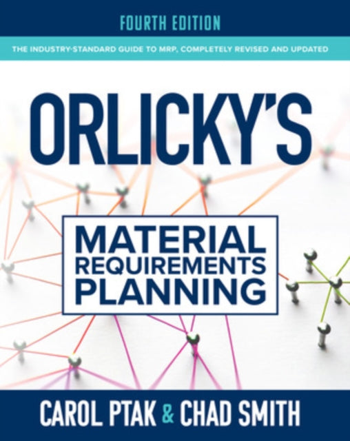 Book cover of: Orlicky's Material Requirements Planning, Fourth Edition. By: Carol A. Ptak
