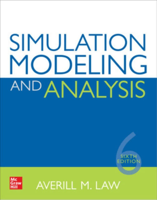 Book cover of: Simulation Modeling and Analysis, Sixth Edition. By: Averill M. Law