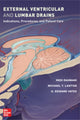 Book cover of: External Ventricular and Lumbar Drains: Indications, Procedures, and Patient Care. By: Redi Rahmani