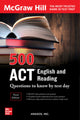 Book cover of: 500 ACT English and Reading Questions to Know by Test Day, Third Edition. By: Inc Anaxos