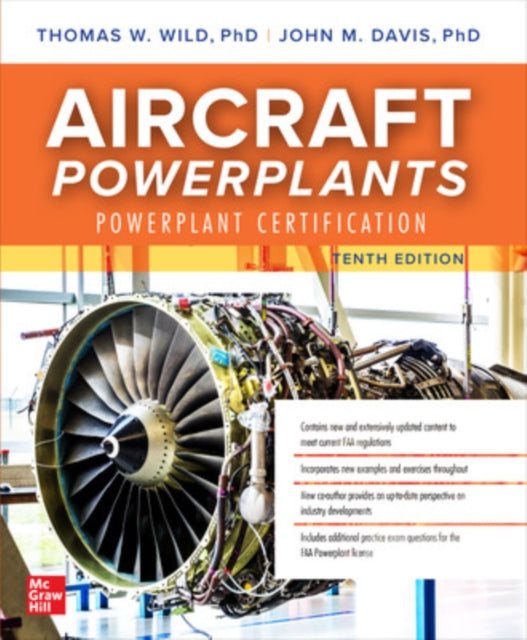 Book cover of: Aircraft Powerplants: Powerplant Certification, Tenth Edition. By: Thomas W. Wild