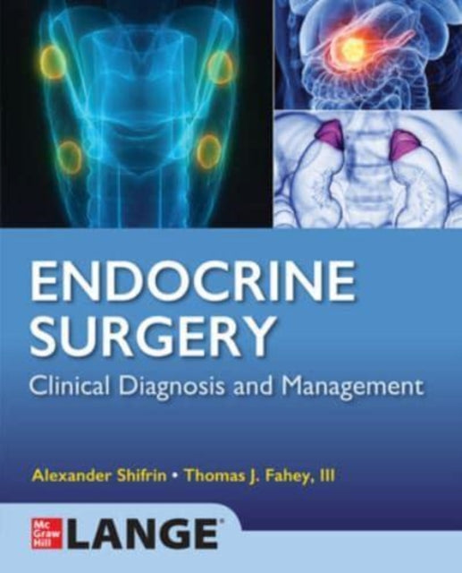 Book cover of: Lange Endocrine Surgery: Clinical Diagnosis and Management. By: Alexander Shifrin