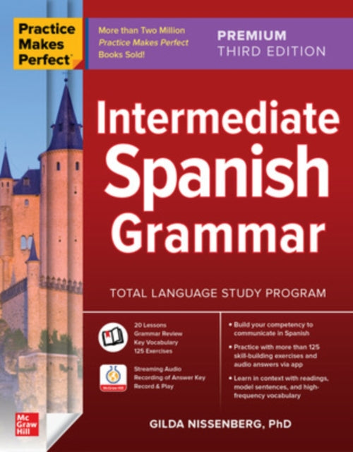 Book cover of: Practice Makes Perfect: Intermediate Spanish Grammar, Premium Third Edition. By: Gilda Nissenberg