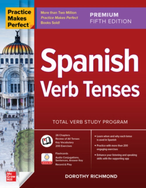 Practice Makes Perfect: Spanish Verb Tenses, Premium Fifth Edition 9781265097943 Dorothy Richmond