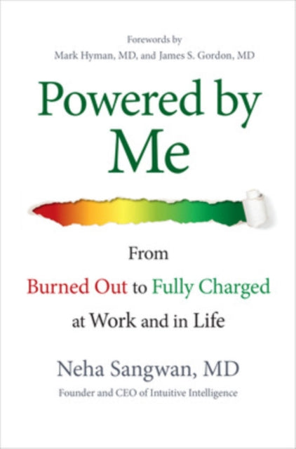 Book cover of: Powered by Me: From Burned Out to Fully Charged at Work and in Life. By: Neha Sangwan
