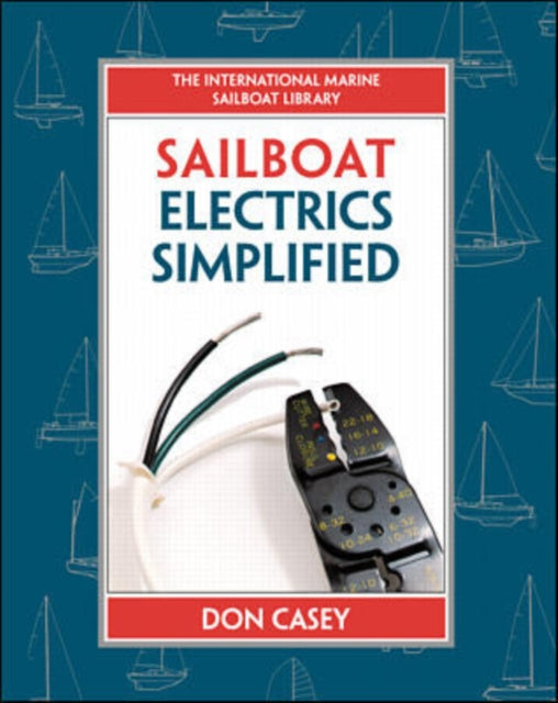 Book cover of: Sailboat Electrics Simplified (PB). By: Don Casey