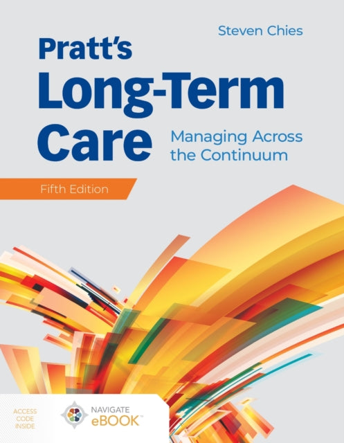 Book cover of: Pratt's Long-Term Care: Managing Across the Continuum. By: Steven Chies