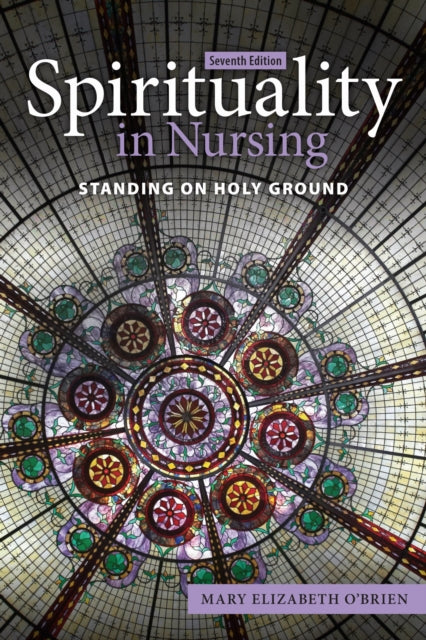 Book cover of: Spirituality in Nursing: Standing on Holy Ground. By: Mary-Elizabeth O'Brien