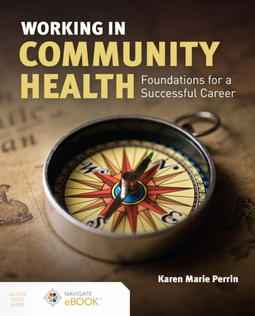 Book cover of: Working in Community Health: Foundations for a Successful Career. By: Karen (Kay) M. Perrin