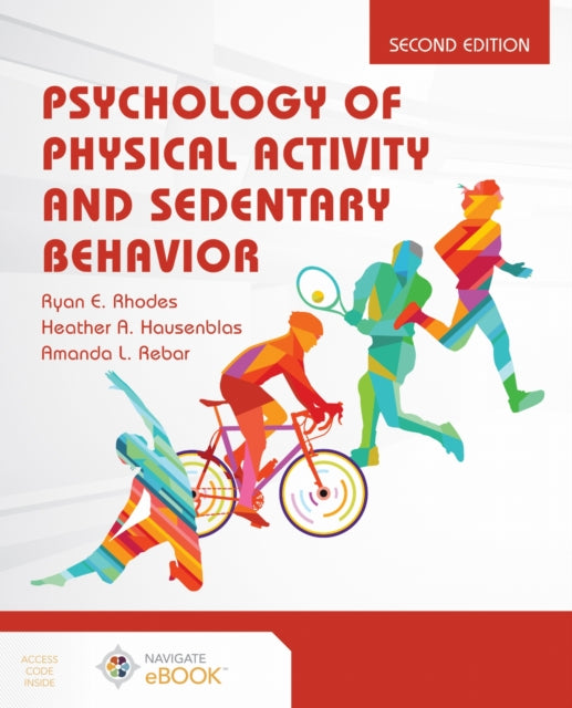 Book cover of: Psychology of Physical Activity and Sedentary Behavior. By: Ryan E. Rhodes