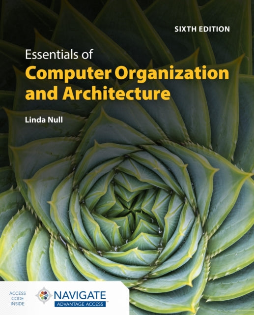 Book cover of: Essentials of Computer Organization and Architecture with Navigate Advantage Access. By: Linda Null