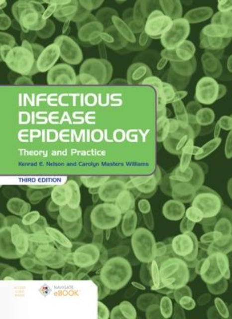 Book cover of: Infectious Disease Epidemiology: Theory and Practice. By: Kenrad E. Nelson