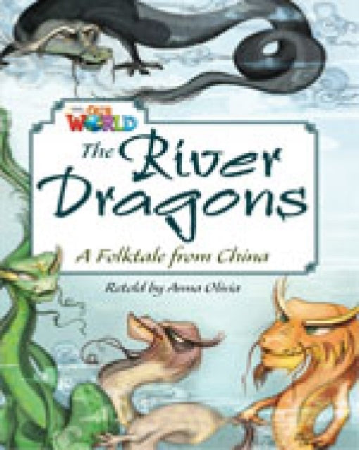 Book cover of: Our World Readers: The River Dragons. By: Crandall