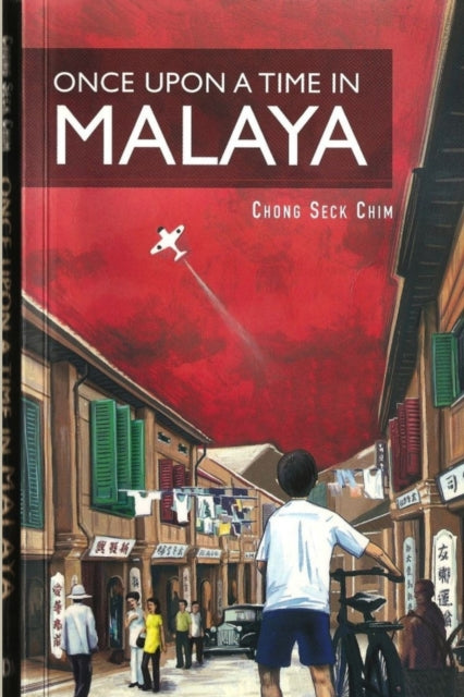 Book cover of: Once Upon A Time In Malaya. By: Seck Chim Chong