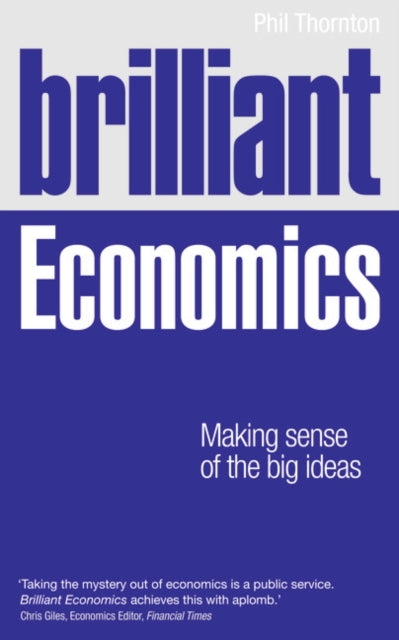 Book cover of: Brilliant Economics. By: Phil Thorton