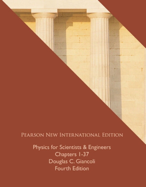 Book cover of: Physics for Scientists & Engineers (Chs 1-37). By: Douglas C. Giancoli