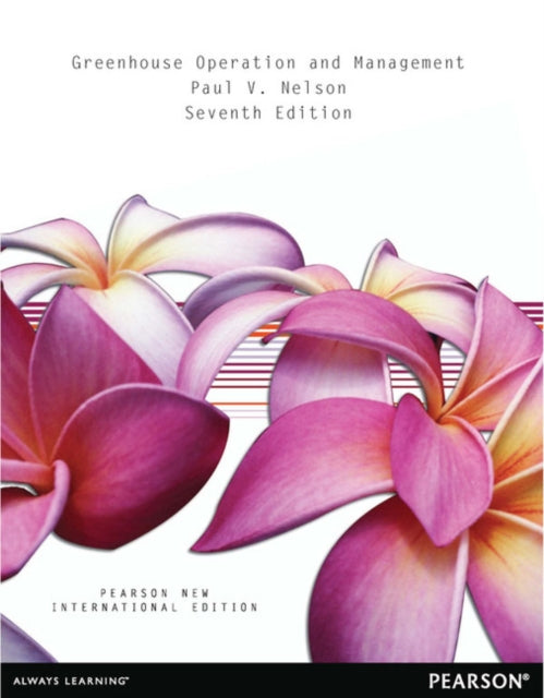 Book cover of: Greenhouse Operation and Management. By: Paul V. Nelson