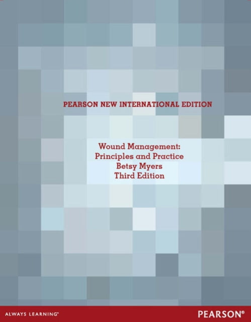Book cover of: Wound Management: Principles and Practices. By: Betsy Myers