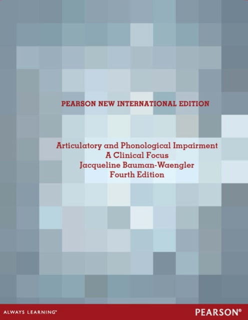 Book cover of: Articulatory and Phonological Impairments: A Clinical Focus. By: Jacqueline Bauman-Waengler