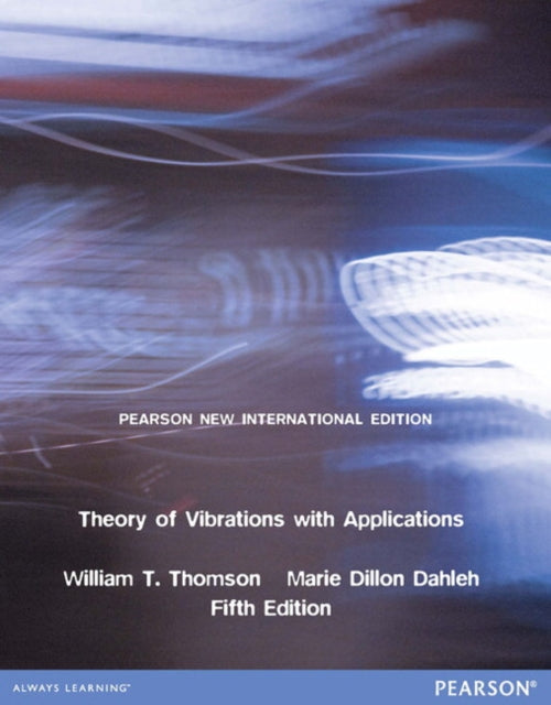 Book cover of: Theory of Vibrations with Applications. By: William T. Thomson