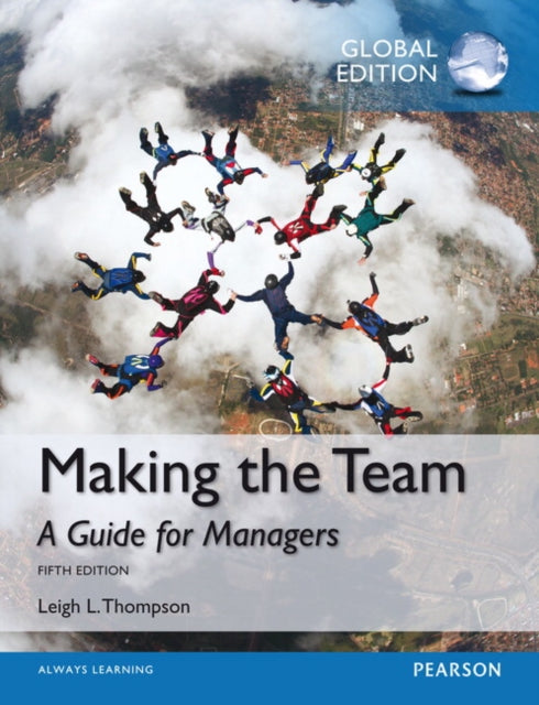 Book cover of: Making the Team, Global Edition. By: Leigh L. Thompson