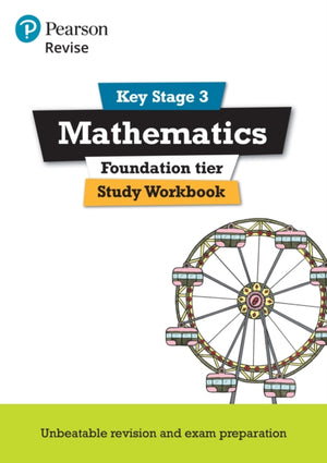 Pearson REVISE Key Stage 3 Maths (Foundation) Study Workbook for preparing for GCSEs