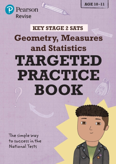 Book cover of: Pearson REVISE Key Stage 2 SATs Maths Geometry, Measures, Statistics - Targeted Practice for 2026, 2027 exams. By: Brian Speed