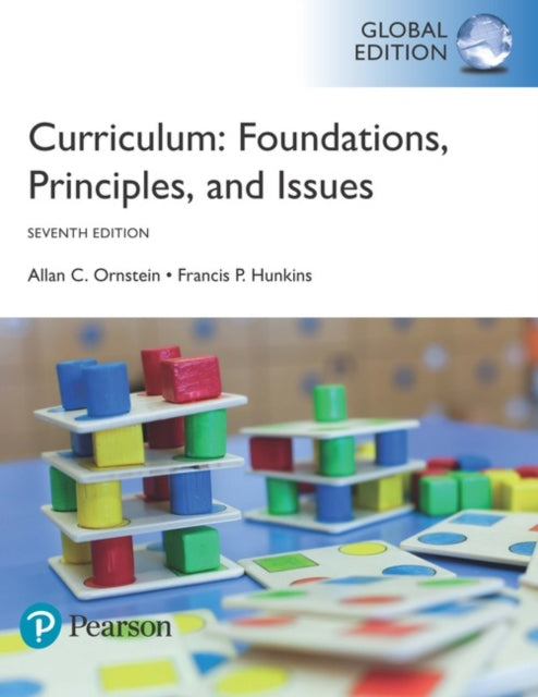 Book cover of: Curriculum: Foundations, Principles, and Issues, Global Edition. By: Allan C. Ornstein