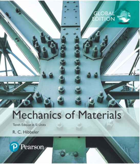 Book cover of: Mechanics of Materials, SI Edition  + Mastering Engineering with Pearson eText. By: Russell Hibbeler