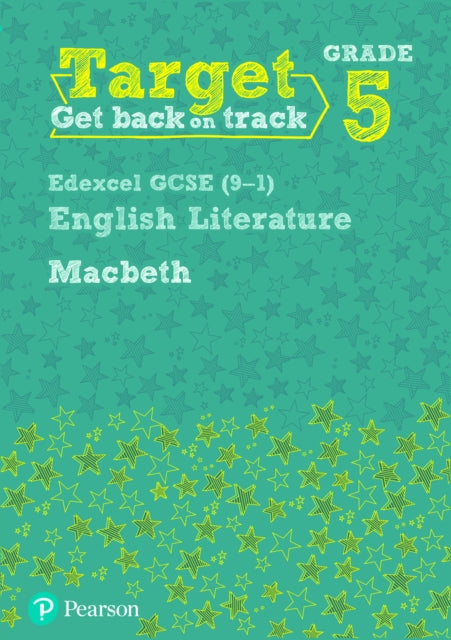 Target Grade 5 Macbeth Edexcel GCSE (9-1) Eng Lit Workbook