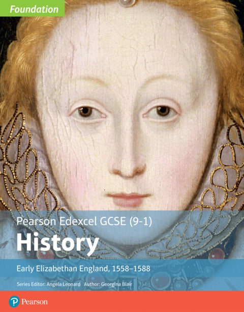 Edexcel GCSE (9-1) History Foundation Early Elizabethan England, 1558–88 Student Book