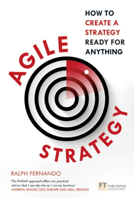 Agile Strategy, How to create a strategy ready for anything 9781292262987 Ralph Fernando